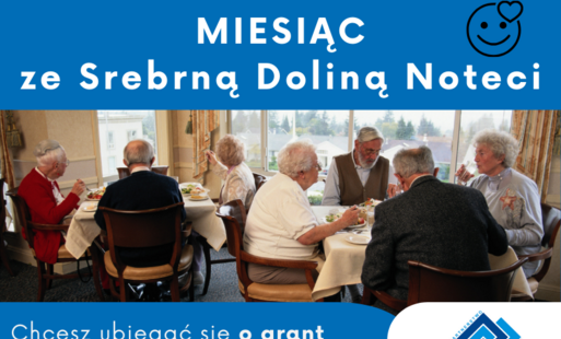 Zdjęcie do Miesiąc ze Srebrną Doliną Noteci &ndash; zapraszamy na konsultacje dla potencjalnych wnioskodawc&oacute;w